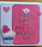 Keep Calm and Put The Kettle On Card  - Large - Image 3