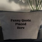 Funny Quotes Makeup Bag