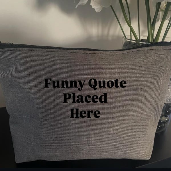 Funny Quotes Makeup Bag