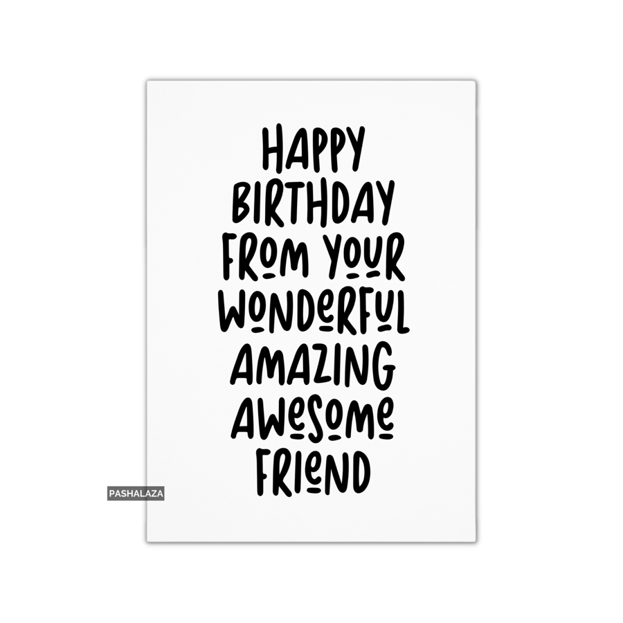 Funny Birthday Card - Novelty Banter Greeting Card - Wonderful
