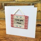 Mum birthday card and gift, Love you Mum mini keepsake hanging, Mother’s Day