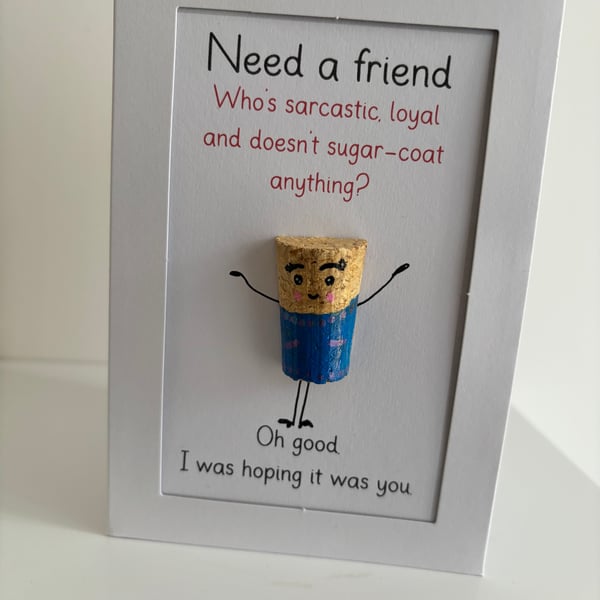 Need a friend cork character card 