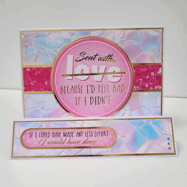 Funny Sarcastic Any Occasion Card - “Sent Because I’d Feel Bad If I Didn't"