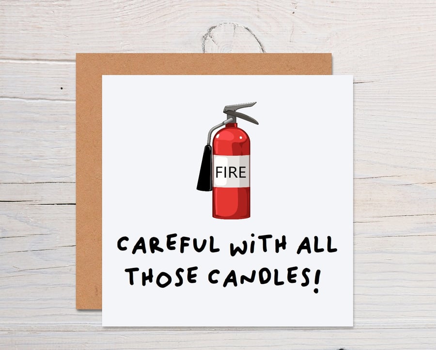 Careful with all those candles funny greeting card for birthday 