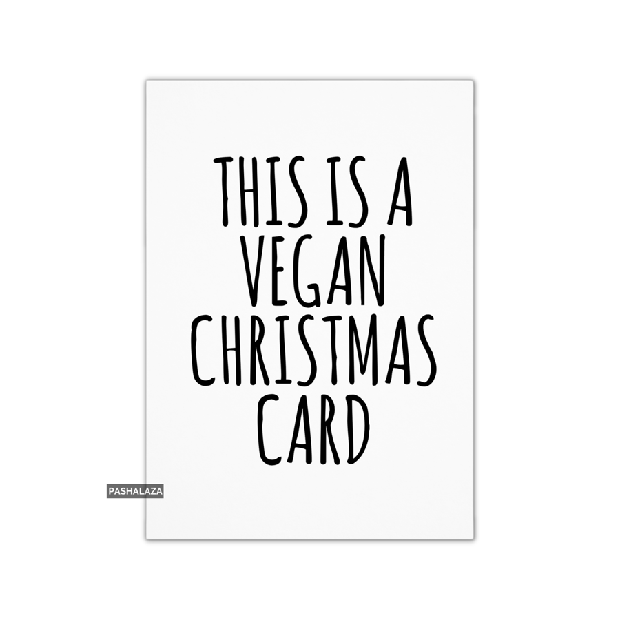 Funny Christmas Card - Novelty Banter Greeting Card - Vegan