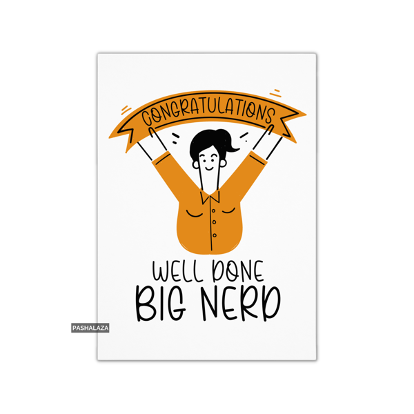 Funny Congrats Card - Novelty Congratulations Greeting Card - Big Nerd