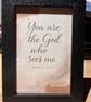 Bible Verse Frame - you are the God who sees me