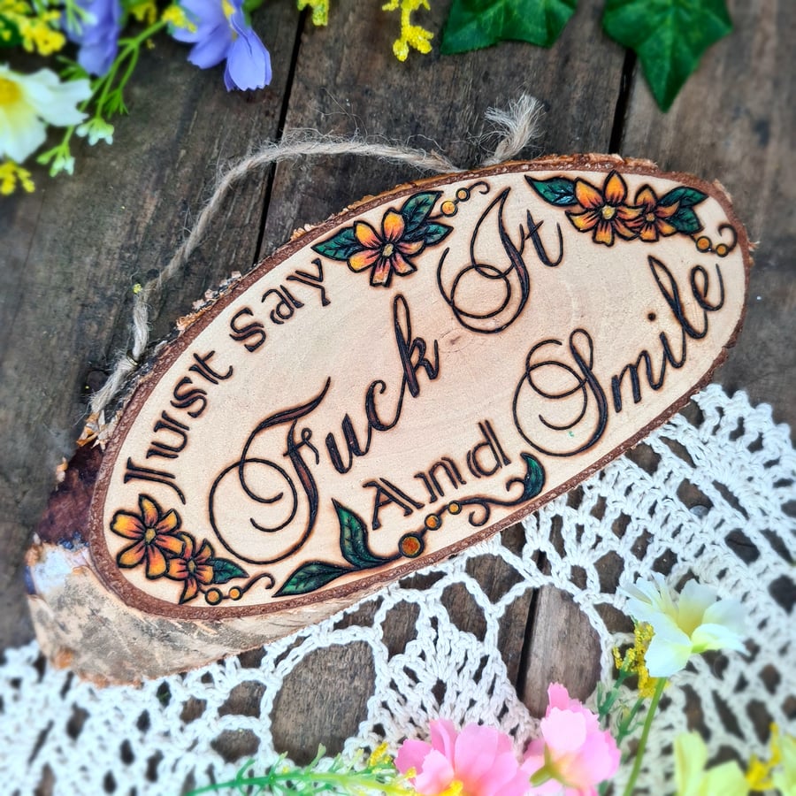 Pyrography wood plaque 'Just say Fuck it and Smile' 