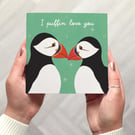 I PUFFIN LOVE YOU CARD, Valentine's Day Card, Anniversary Card, For Her, For Him