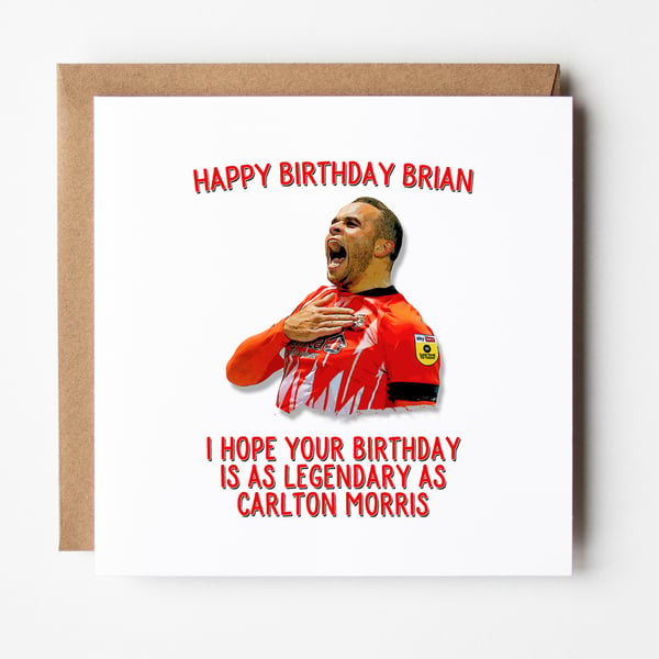 Carlton Morris Birthday Card, Luton Town Birthday Card, Luton Card For Son