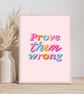 Prove Them Wrong Art print, Positivity Wall Art, Motivational Print.