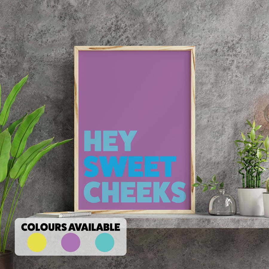 Hey sweet cheeks typography bathroom, bedroom print
