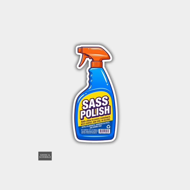 Funny Snarky Spray Bottle Sticker For Adults - Sass Polish