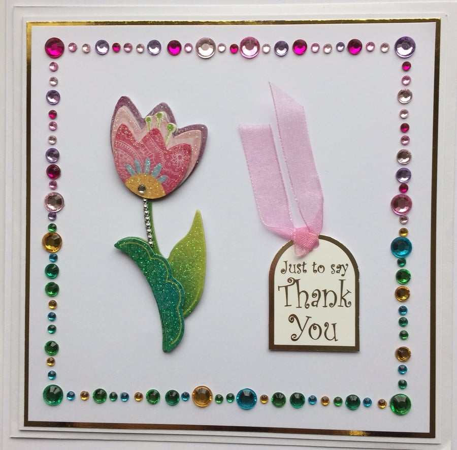 3D Luxury Handmade Card Just to Say Thank You Tulip and Gems