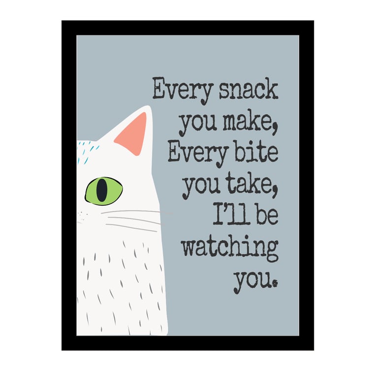 Funny White Cat Print - Every Snack You Make- Grey Wall Art