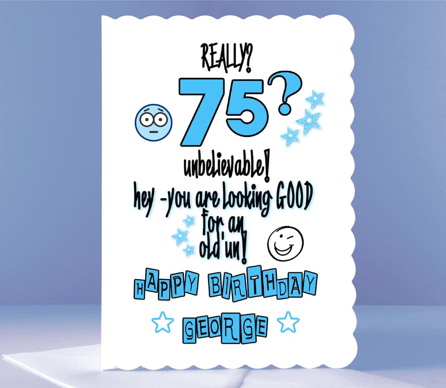 Personalised 75th Birthday Card - Unbelievable!