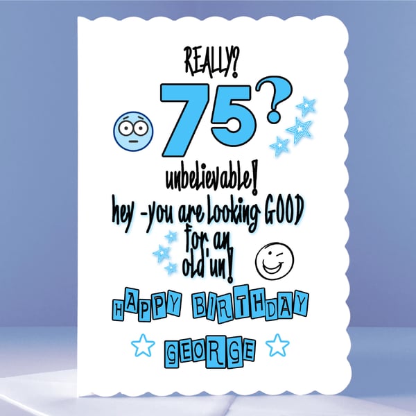 Personalised 75th Birthday Card - Unbelievable!