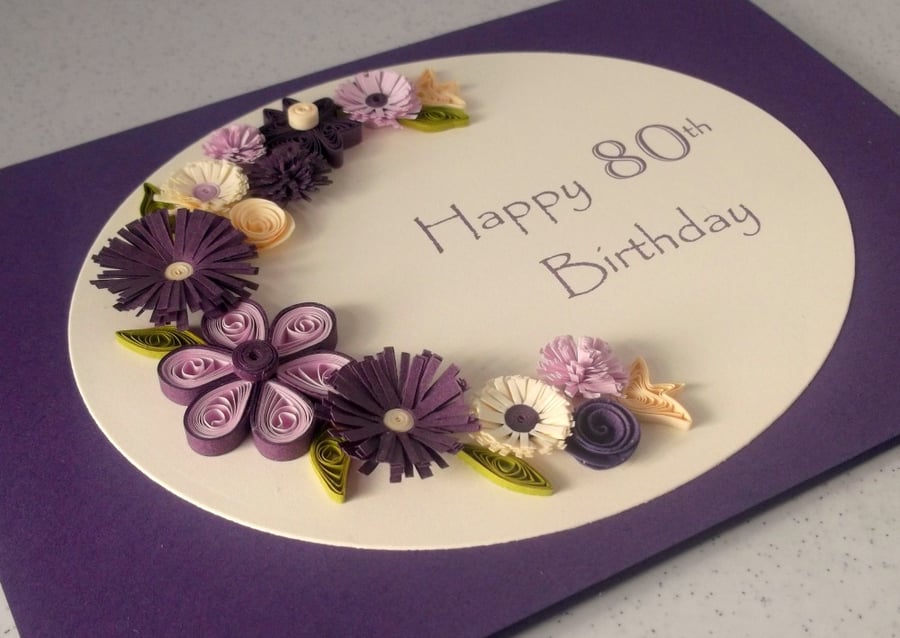 Quilled 80th birthday card 