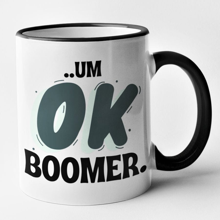 Um Ok Boomer Mug Funny Novelty Gift Joke Baby Boomer Present Family Friend 