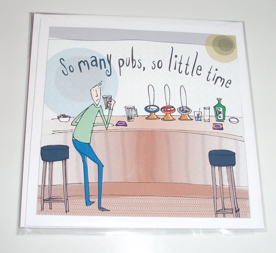 Male birthday card, So many pubs, so little time bloke card