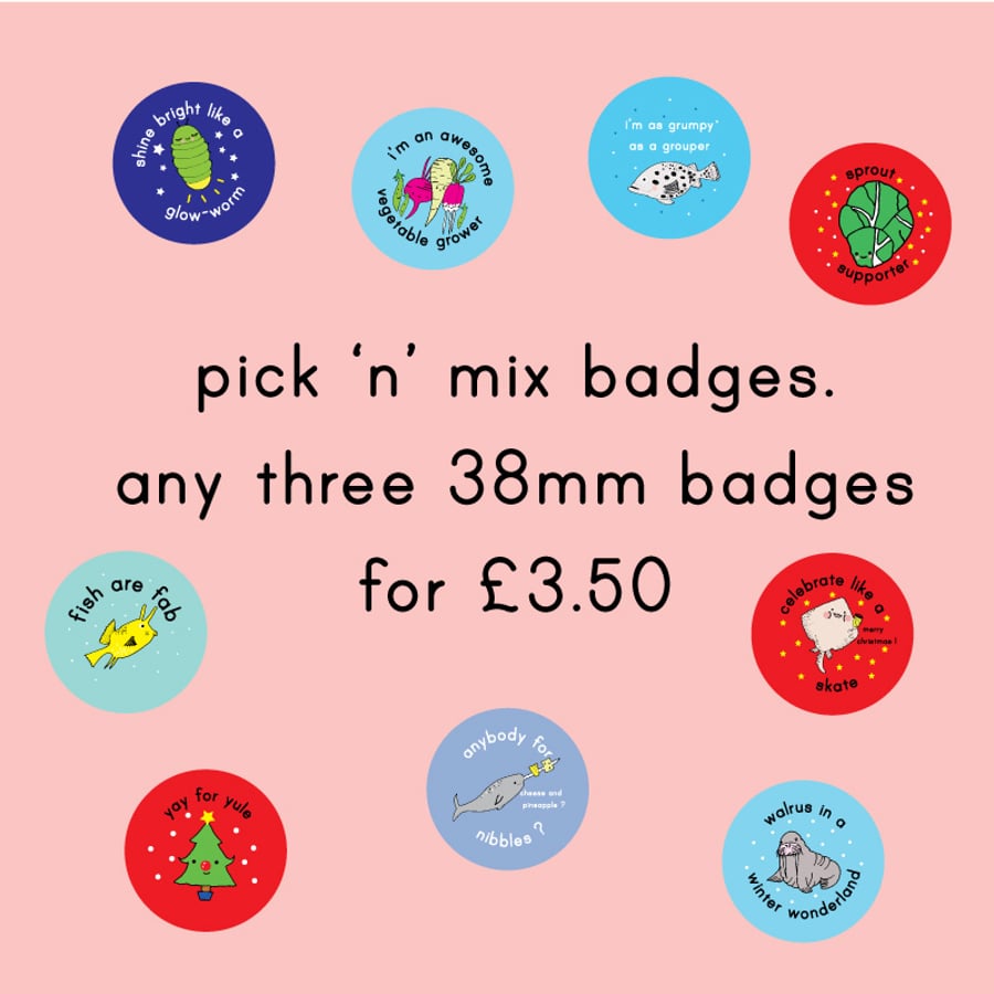 Pick 'n' mix badges - 38mm badges