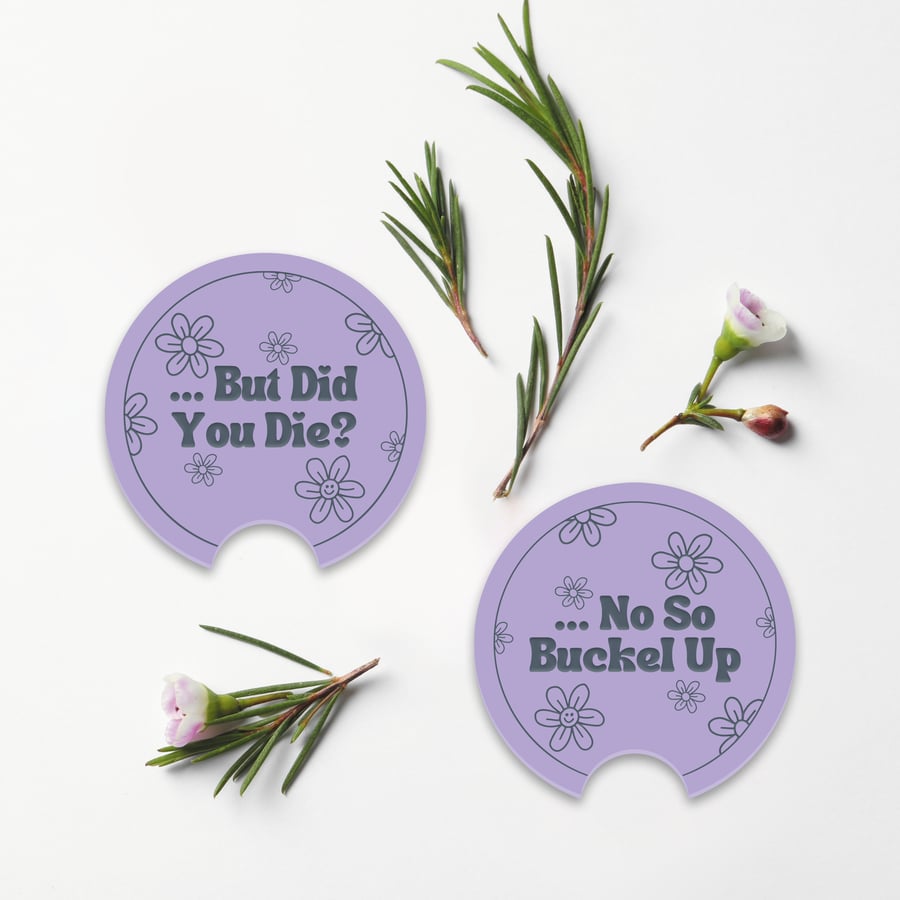 But Did You Die Car Coaster Set: No, so buckle up car drinks coaster, Girly Car 