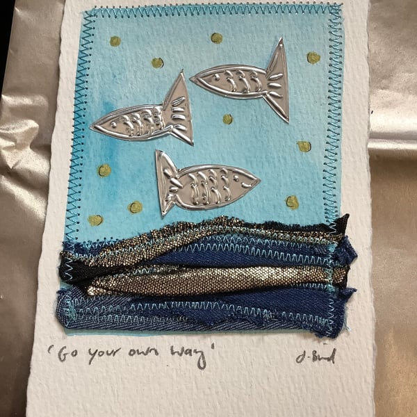 Go your own way. Fish. Art. Mixed media. Fabric art. Picture. Confidence.