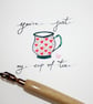 You're just my cup of tea card - Image 2