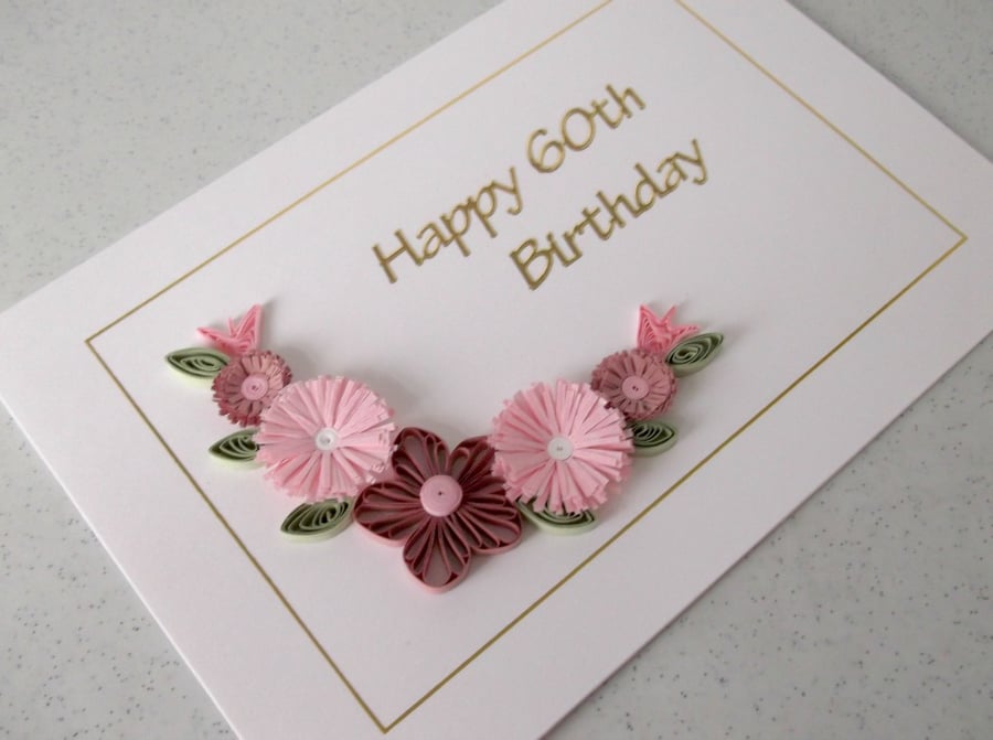 Quilled 60th birthday card, can be made for any age