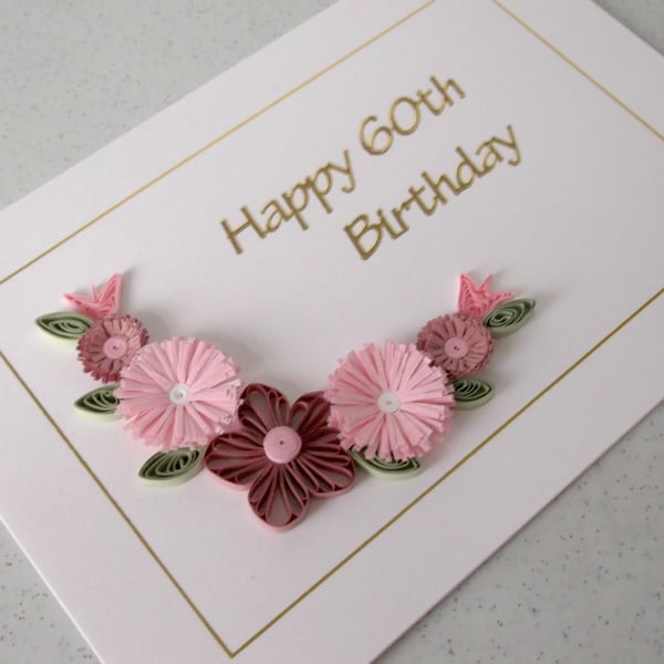 Quilled 60th birthday card, can be made for any age