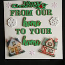 Handmade, our home to your home christmas card 