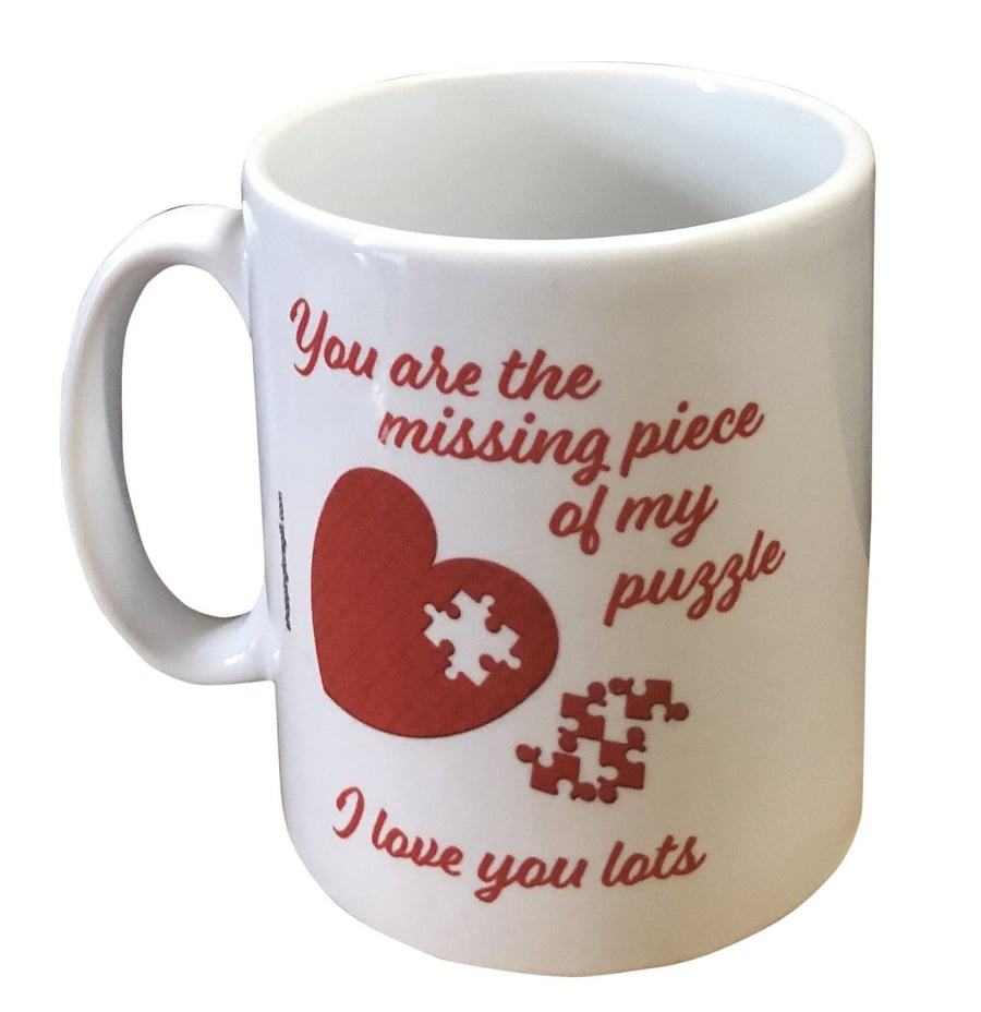 "You are the missing piece of my puzzle, I love you lots" mug. Mugs for partners