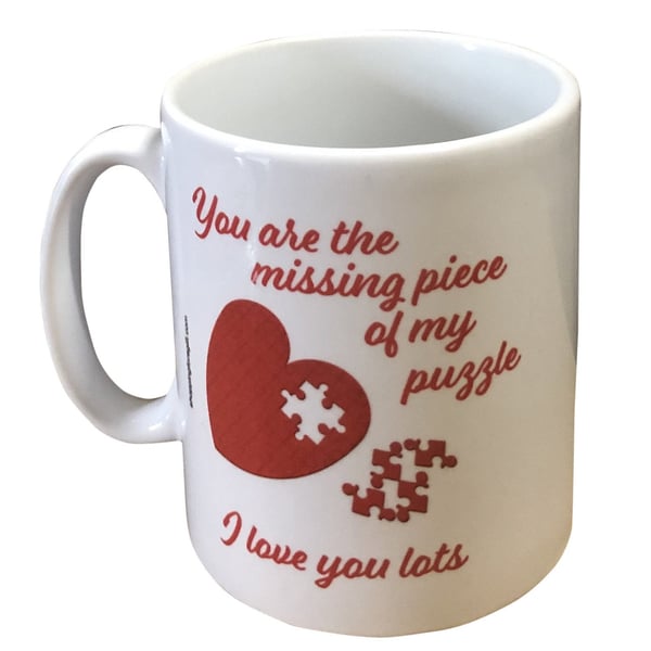 "You are the missing piece of my puzzle, I love you lots" mug. Mugs for partners