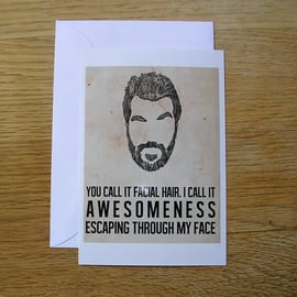 A Beard, Or Awesomeness Escaping From His Face? Greeting Card