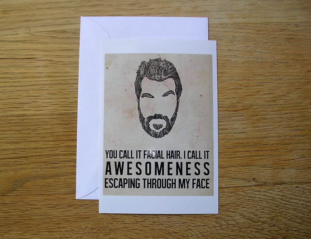 A Beard, Or Awesomeness Escaping From His Face? Greeting Card