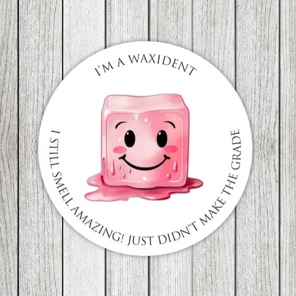 I’m A Waxident Scent Wax Melt Stickers x 15
