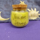 Hand Engraved You are strong Soy Wax Candle
