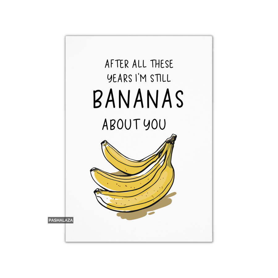 Funny Anniversary Card - Novelty Love Greeting Card - Still Bananas