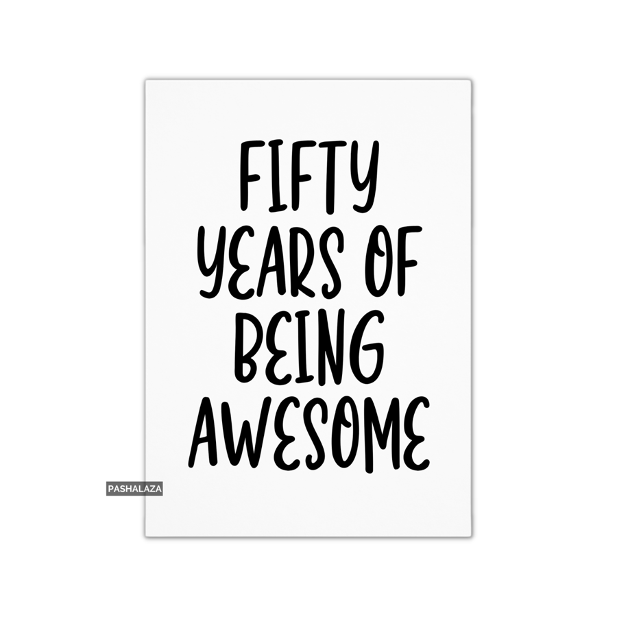 Funny 50th Birthday Card - Novelty Age Card - Being Awesome