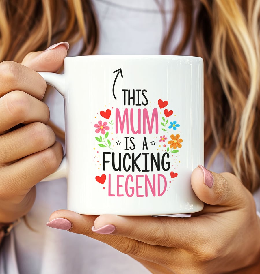 Rude Funny Mothers Day Mug – This Mum Is A Fucking Legend – Sweary Mum Gift