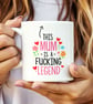 Rude Funny Mothers Day Mug – This Mum Is A Fucking Legend – Sweary Mum Gift