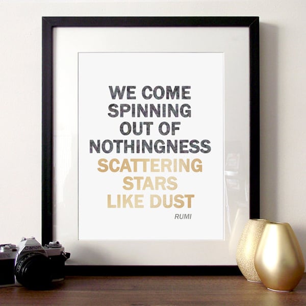 Rumi quote A3 print, we come spinning