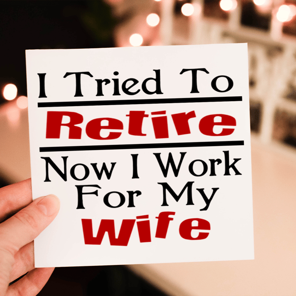 I Tried To Retire Card, Retirement Card, Personalised Card for Retirement