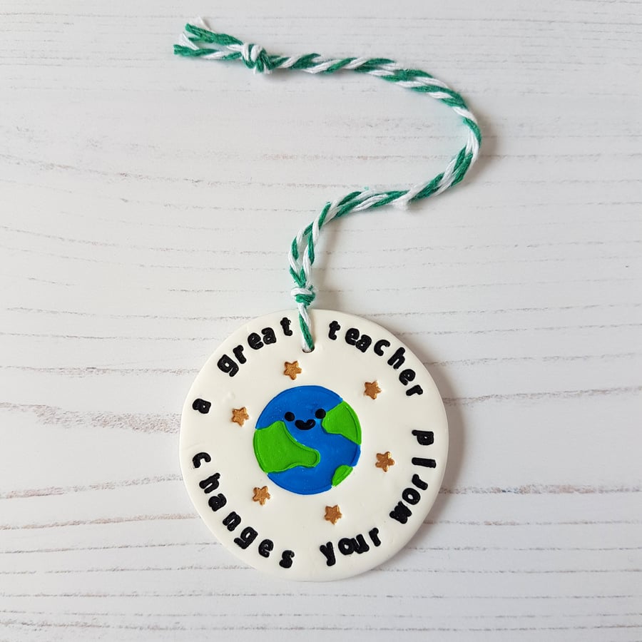 "A Great Teacher Changes Your World" Hanging Decoration