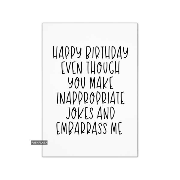 Funny Birthday Card - Novelty Banter Greeting Card - Embarrass