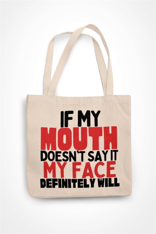 If My Mouth Doesnt Say It, My Face Definitely Will! Tote bag Sarcastic Angry 
