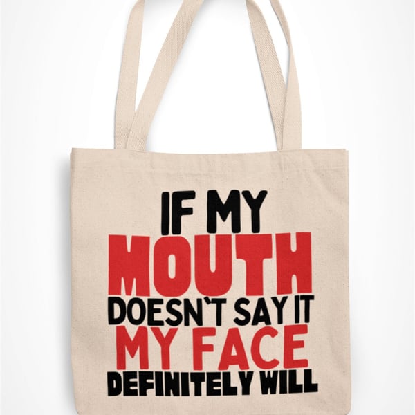 If My Mouth Doesnt Say It, My Face Definitely Will! Tote bag Sarcastic Angry 