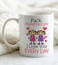 Cute Same sex Anniversary Mug – Funny Love Mug – “Fuck Valentine’s Day, I Love