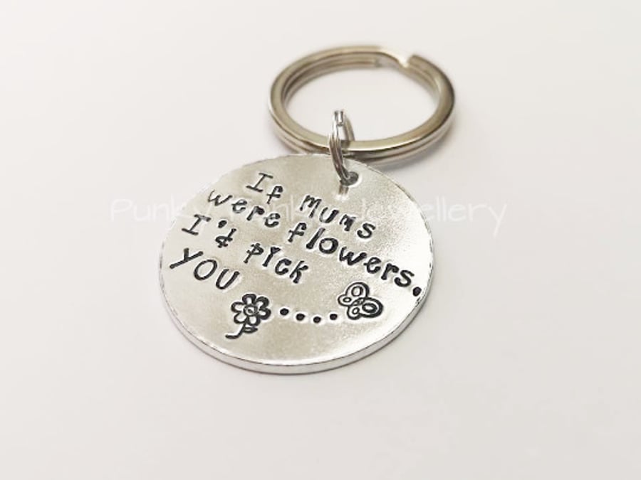 If Mums Were Flowers I'd Pick You - Mum Keyring - Cute Gift For Mum - Keychain