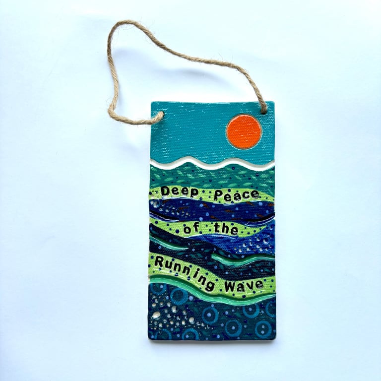 DEEP PEACE OF THE RUNNING WAVE HANGING PLAQUE
